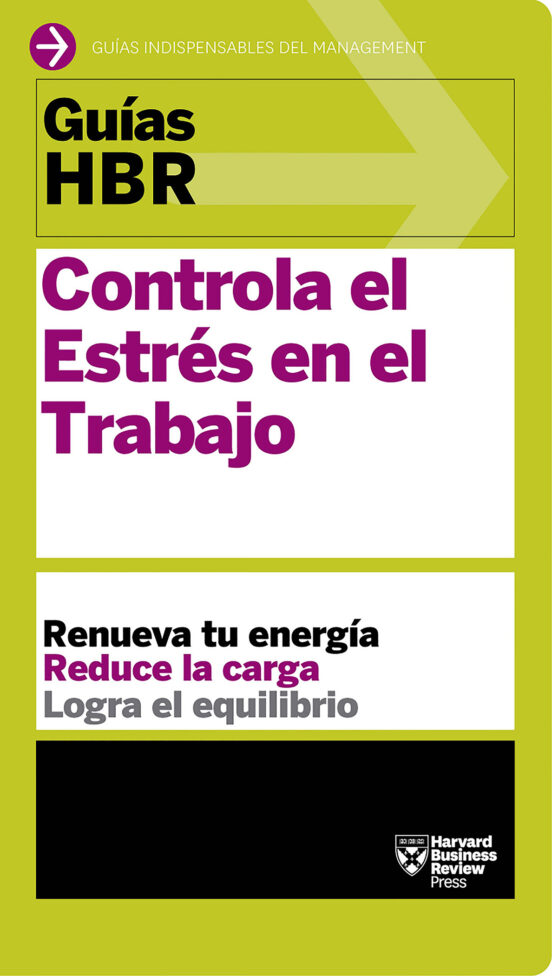 Controla el Estres en el Trabajo: Renueva Tu Energia Reduce la Carga L