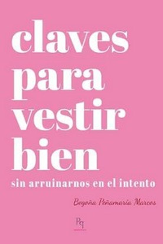 Claves Para Vestir Bien: Sin Arruinarnos En El Intento
