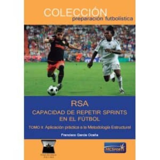 Rsa Capacidad De Repetir Sprints En El Fútbol. Tomo Ii. Aplicació N Pr