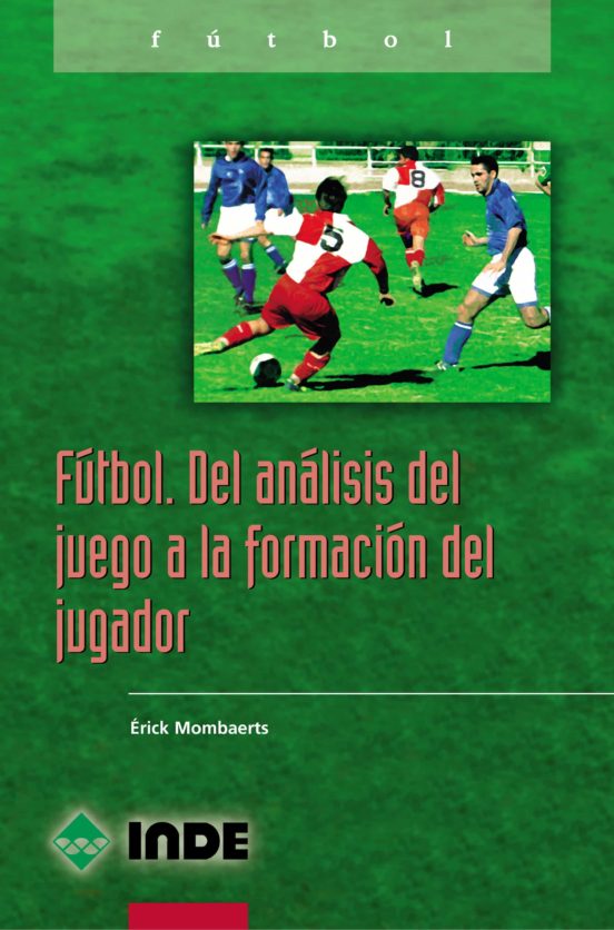 Fútbol. Del análisis del juego a la formación del jugador