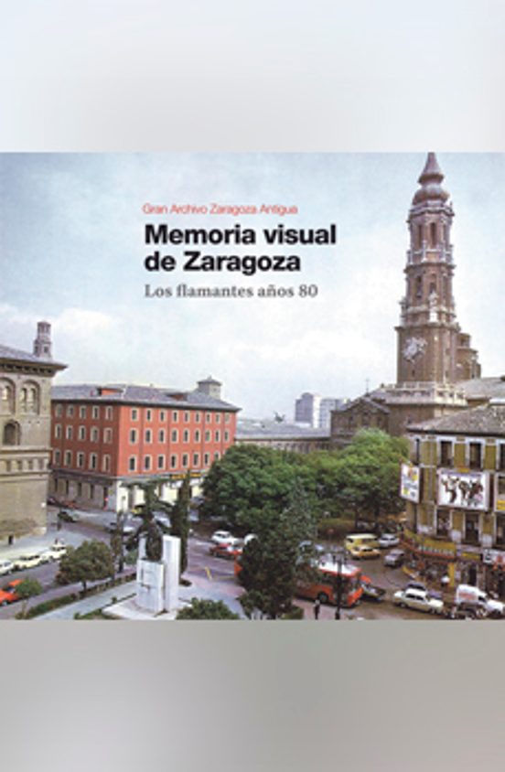Memoria Visual Zaragoza Años 80