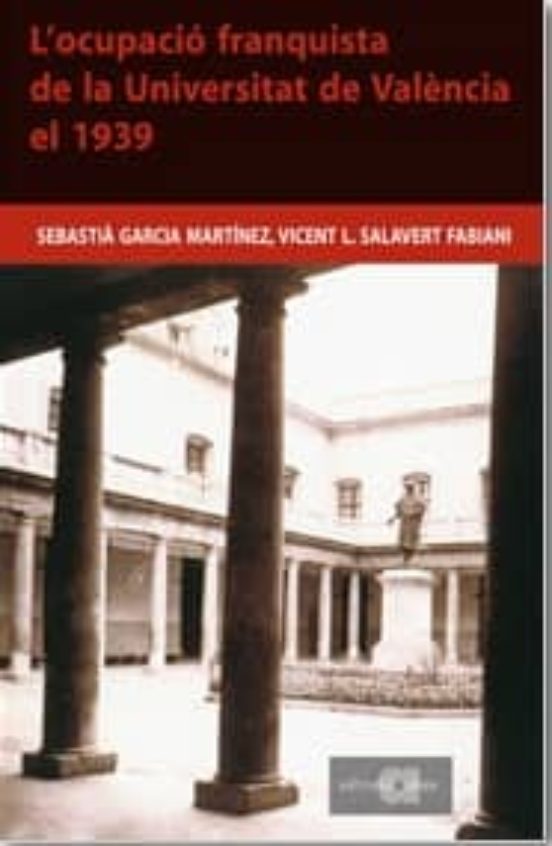 L Ocupacio Franquista De La Universitat De Valencia El 1939