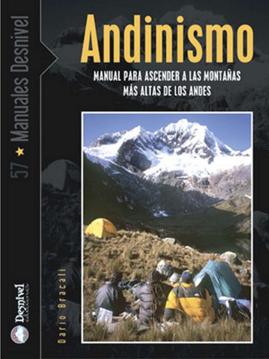 Andinismo: Manual para Ascender a las Montañas Mas Altas de los a Ndes