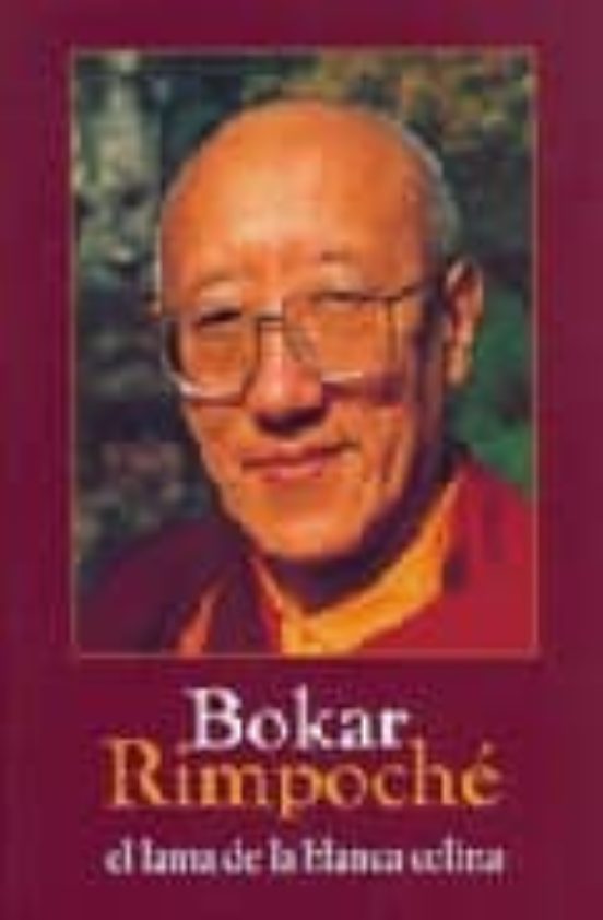 Bokar Rimpoche El Lama De La Blanca Colina