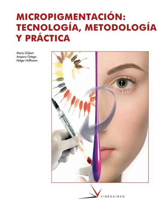 Micropigmentacion: Tecnologia Metodologia Y Practica