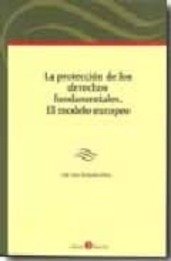Proteccion De Los Derechos Fundamentales: Modelo Europeo
