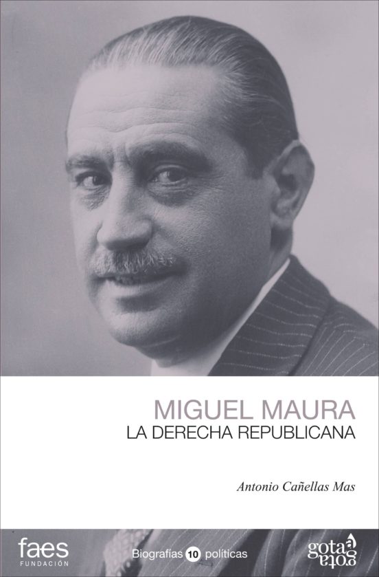 Miguel Maura: La Derecha Republicana