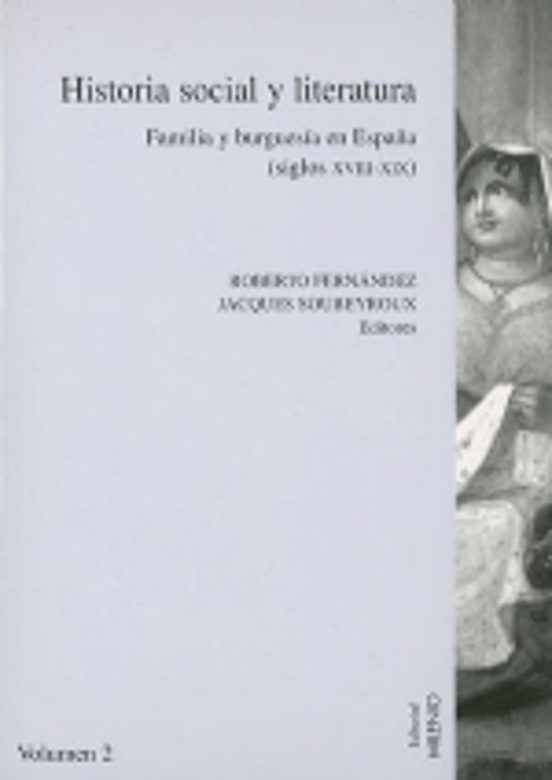 Historia Social Y Literatura: Familia Y Burguesia En España