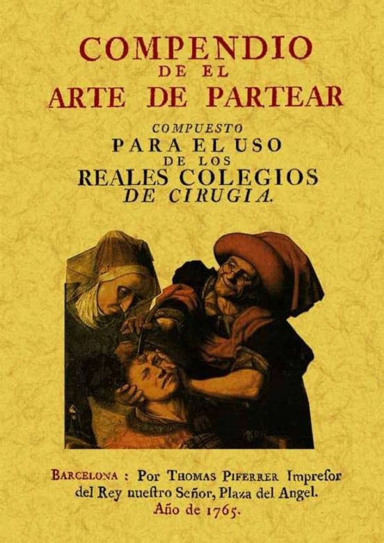 Compendio De El Arte De Partear: Compuesto Para El Uso De Los Rea Les