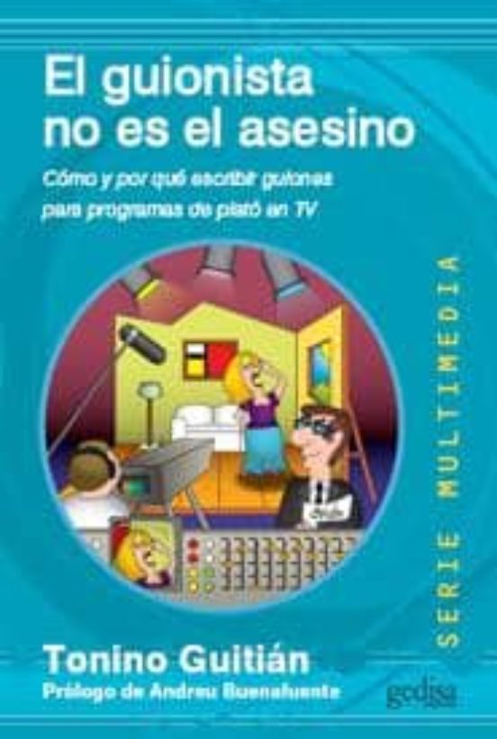 El Guionista no Es el Asesino: Como y por Que Escribir Guiones de Prog