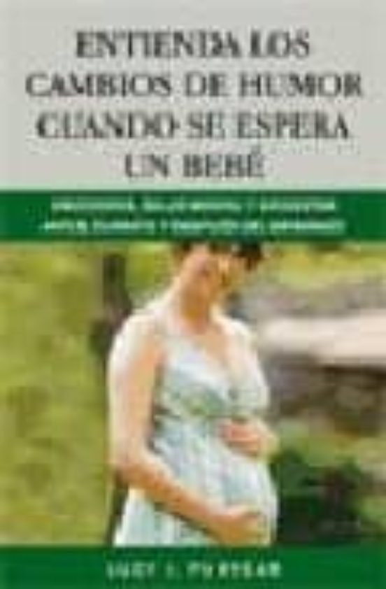 Entienda Los Cambios De Humor Cuando Se Espera Un Hijo