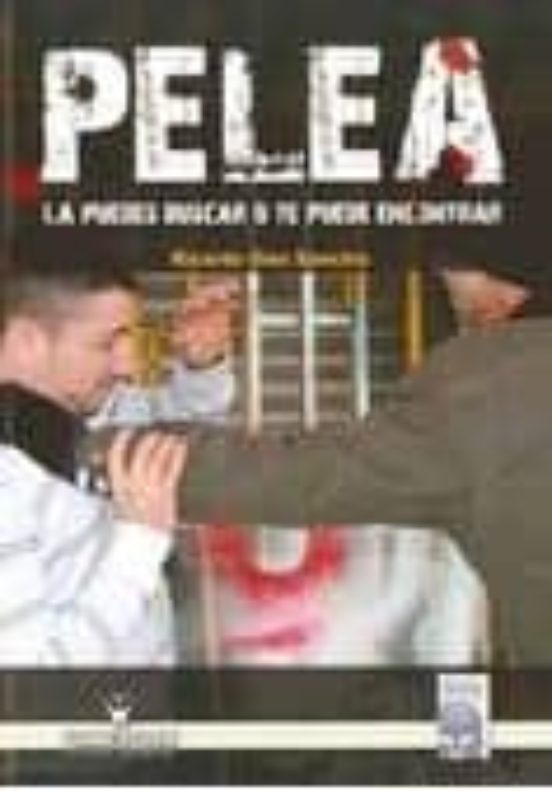 Pelea: La Puedes Buscar o Te Pueden Encontrar