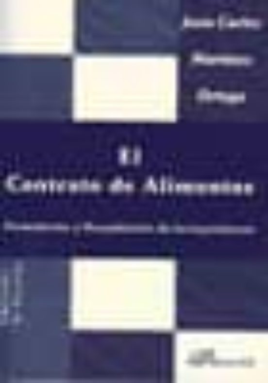 El Contrato De Alimentos : Formularios Y Recopilacion De Jurispru Denc