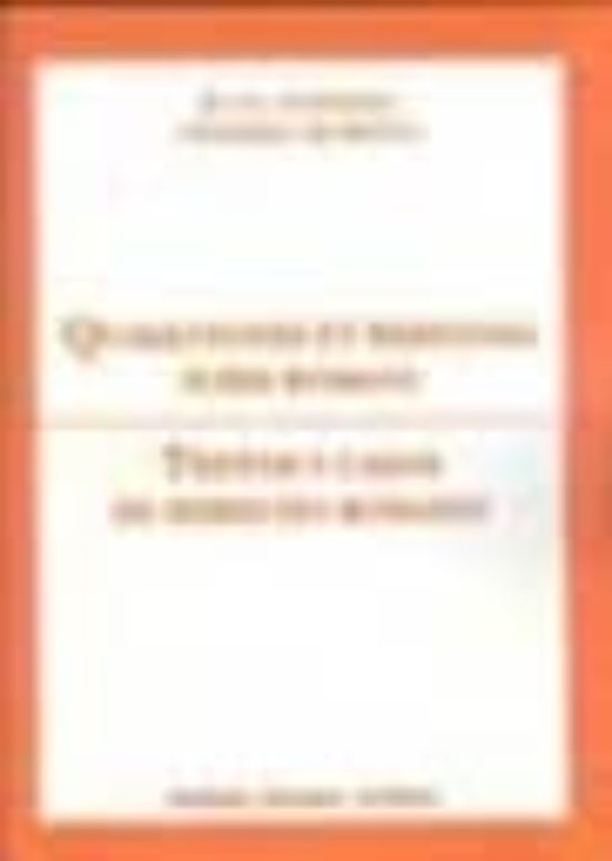 Quaestiones Et Responsa Iuris Romani: Textos Y Casos Practicos De Dere