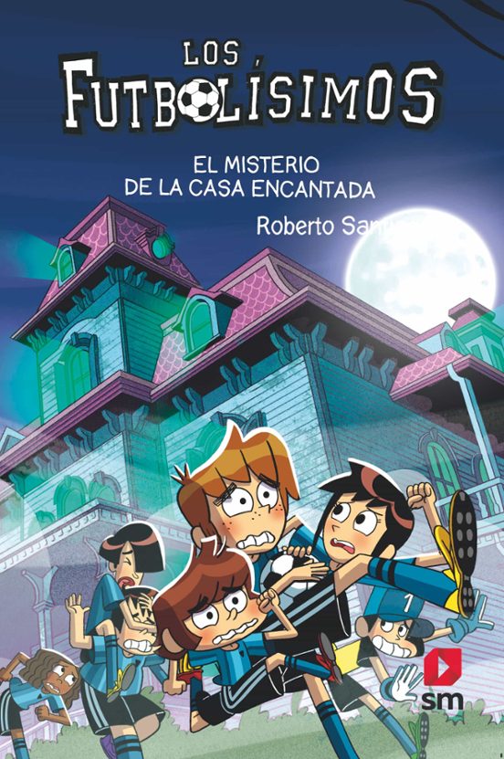 Futbolísimos 23: El Misterio De La Casa Encantada