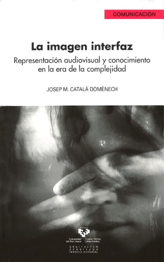 La Imagen Interfaz: Representacion Audiovisual Y Conocimiento En La Er
