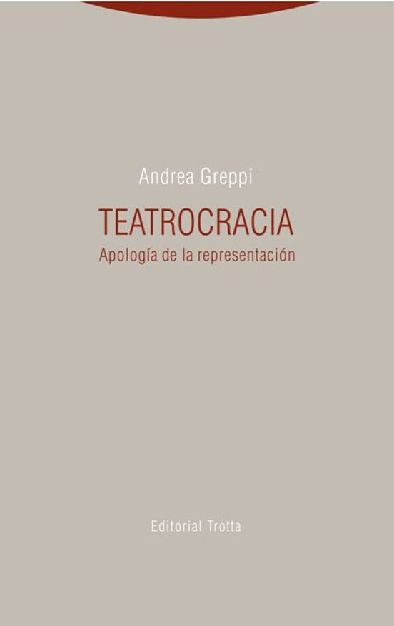 Teatrocracia: Apologia De La Representacion