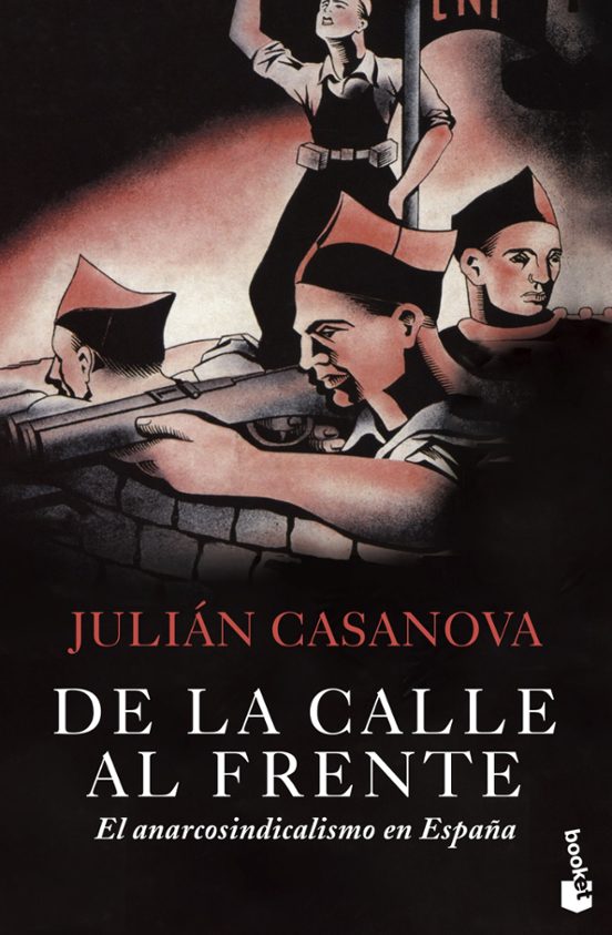 De La Calle Al Frente: El Anarcosindicalismo En España