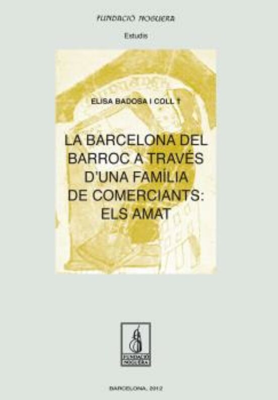La Barcelona Del Barroc A Través D Una Família De Comerciants: El S Am
