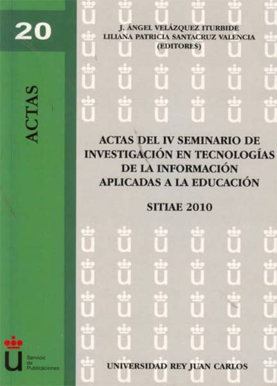 Actas Del IV Seminario De Investigación En Tecnologías De La Información Aplicadas A La Educación