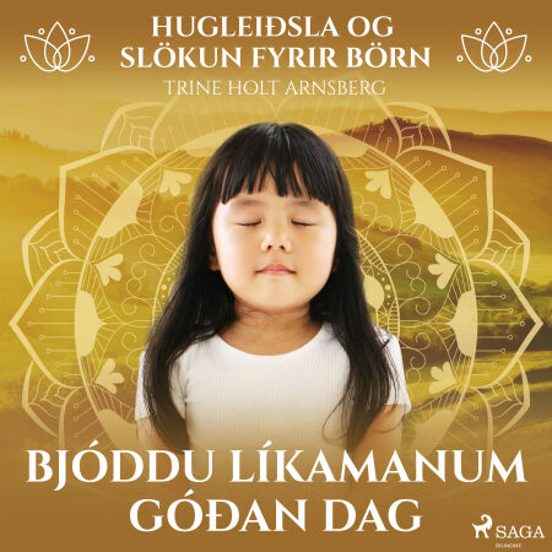 Hugleiðsla Og Slökun Fyrir Börn - Bjóddu Líkamanum Góðan Dag