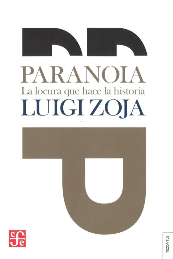 Paranoia. La Locura Que Hace la Historia