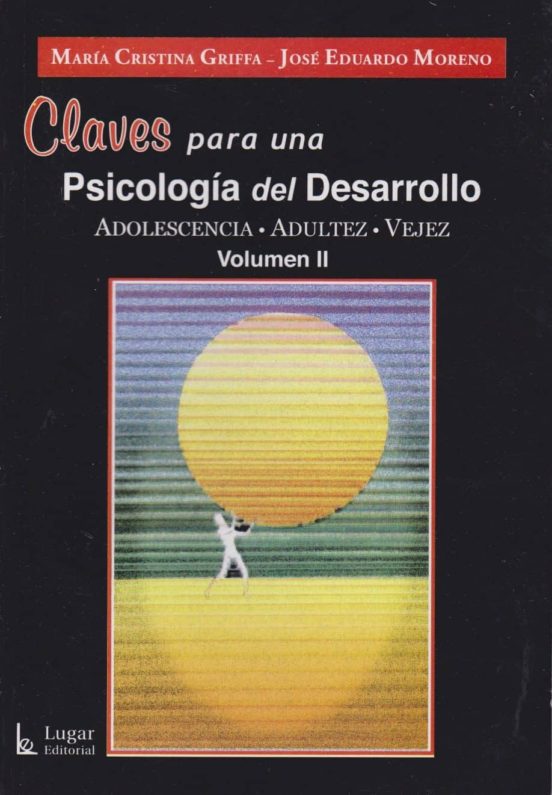 Claves Para Una Psicologia Del Desarrollo: Adolescencia Adultez Vejez