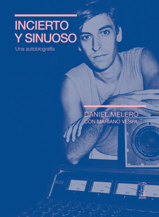 Incierto Y Sinuoso. Una Autobiografía