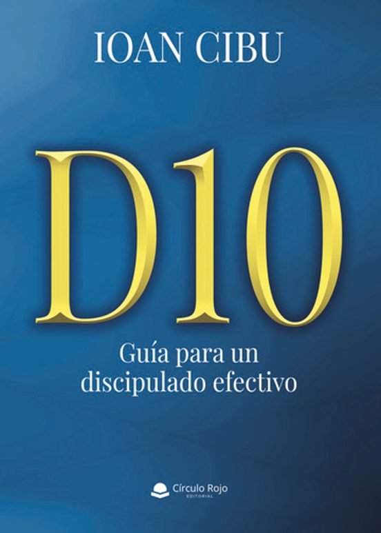 D10. Guía para un Discipulado Efectivo