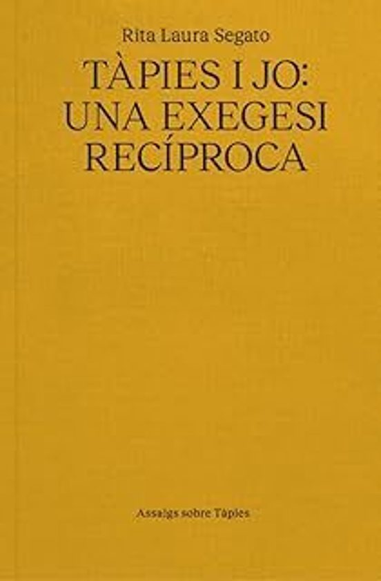 Tapies y Jo. Una Exegesi Reciproca
