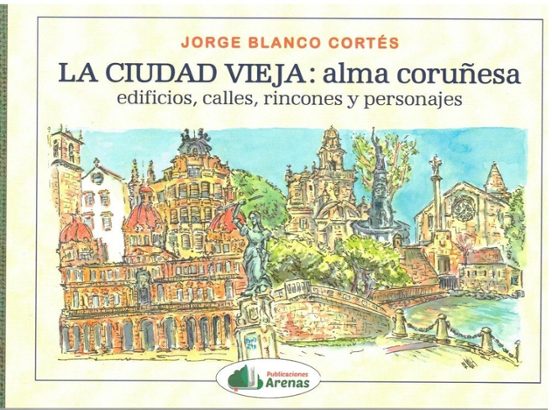 La ciudad vieja: alma coruñesa