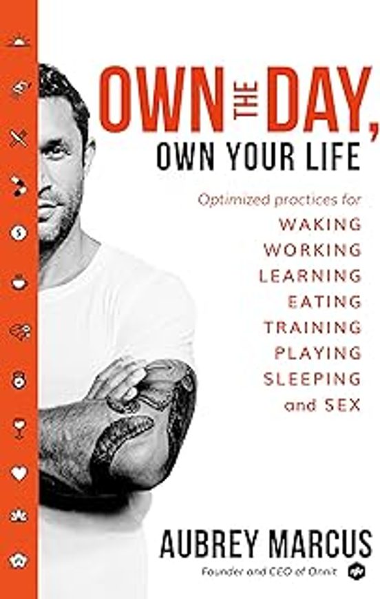 Own The Day Own Your Life: Optimised Practices For Waking Working Lear