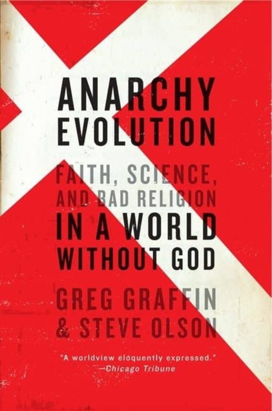 Anarchy Evolution : Faith Science And Bad Religion In A World Without