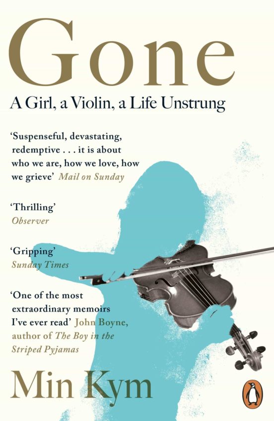 Gone: A Girl A Violin A Life Unstrung