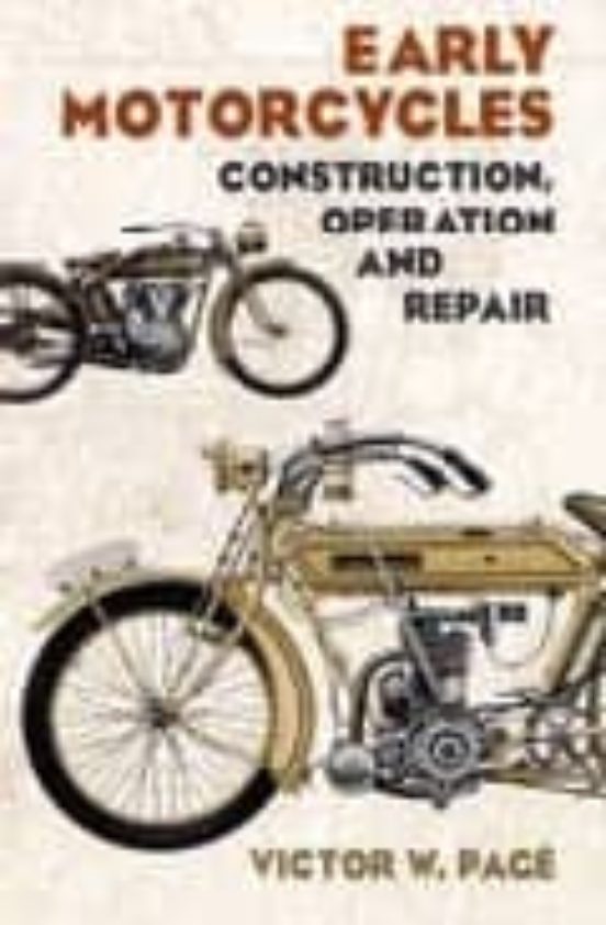 Early Motorcycles: Construction Operation And Repair