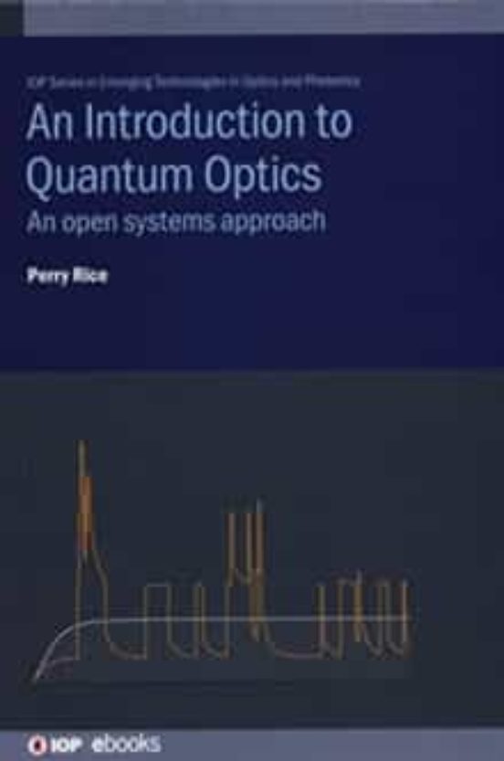 An Introduction To Quantum Optics: An Open Systems Approach