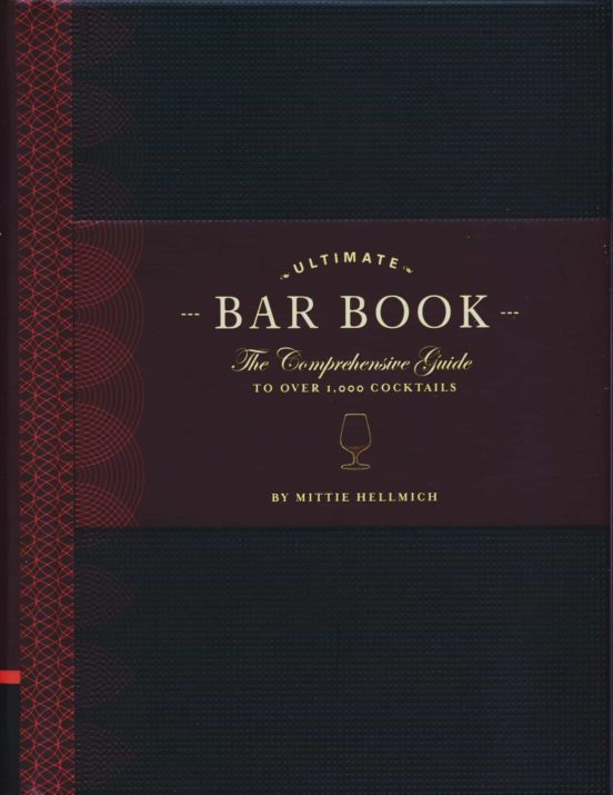 The Ultimate Bar Book: The Comprehensive Guide To Over 1000 Cock Tails