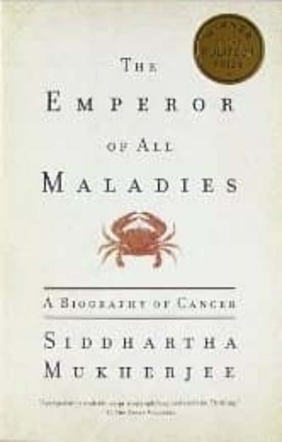 The Emperor Of All Maladies: A Biography Of Cancer