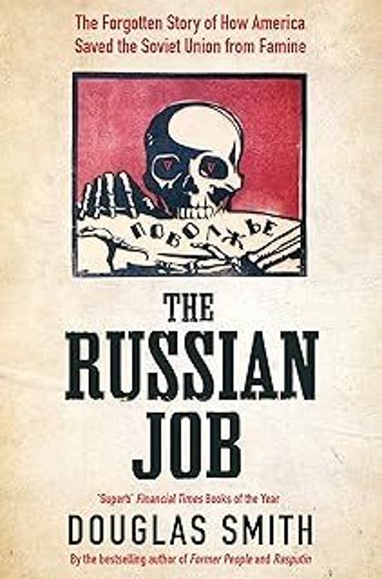 The Russian Job: The Forgotten Story Of How America Saved The Soviet U