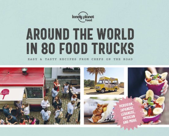 Lonely Planet Around The World In 80 Food Trucks 1 2019