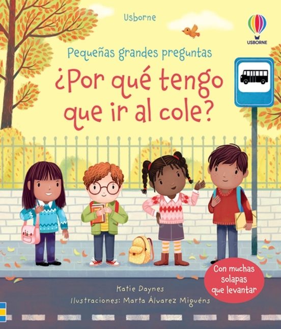 Pequeñas Y Grandes Preguntas:¿por Que Tengo Que Ir Al Cole?