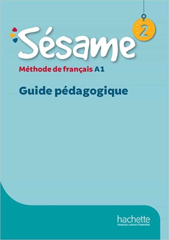 Sésame 2: Méthode de Français A1: Guide Pédagogique