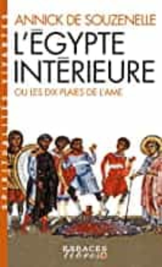 L Egypte Intérieure Ou Les Dix Plaies De L Âme
