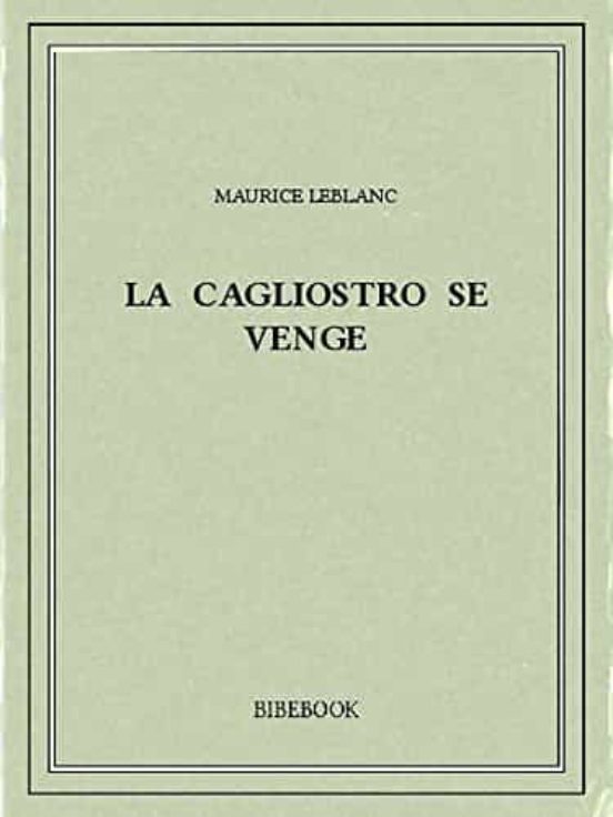 Arsène Lupin La Cagliostro Se Venge
