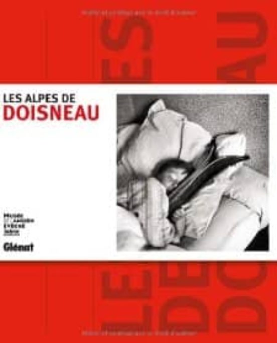 Les Alpes De Doisneau: Exposition Grenoble Musée De L Ancien Ev Êché D