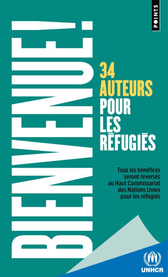 Bienvenue!: 34 Auteurs Pour Les Refugies