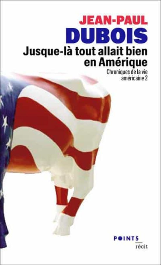 Jusque-la Tout Allait Bien En Amerique. Chroniques De La Vie Amer Icai