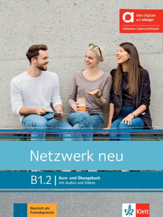 Netzwerk Neu B1.2 Kurs- Und Übungsbuch Mit Audios Und Videos. Edición Híbrida Allango