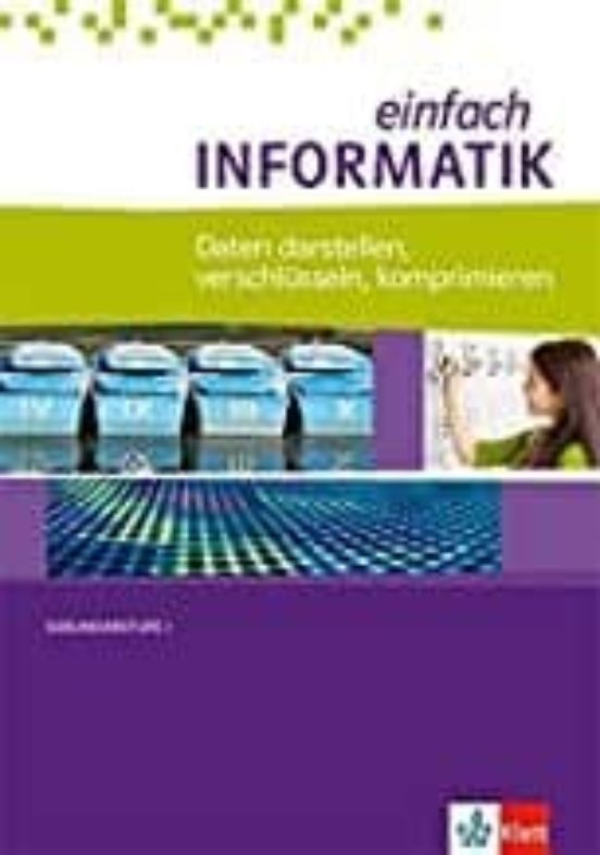 Daten Darstellen Verschlüsseln Komprimieren: Sekundarstufe I