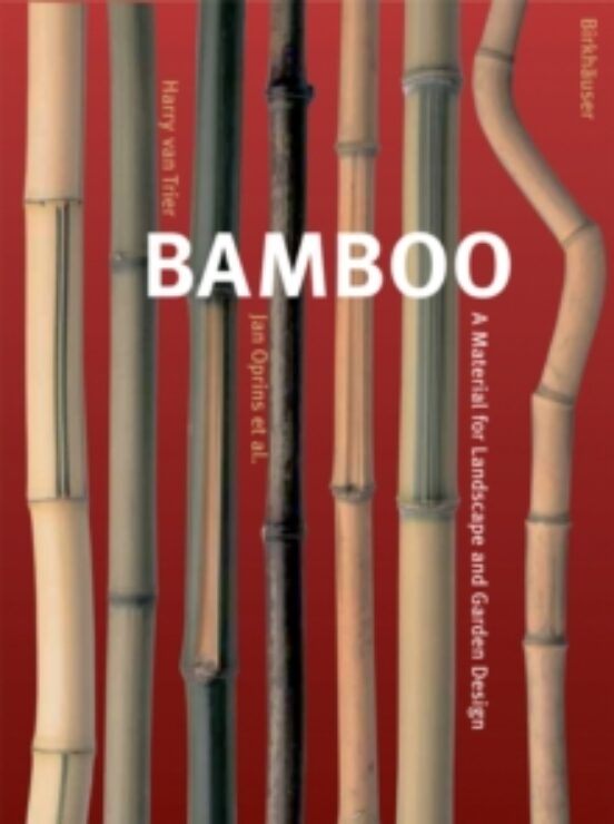 Bamboo: A Material For Landscape And Garden Design